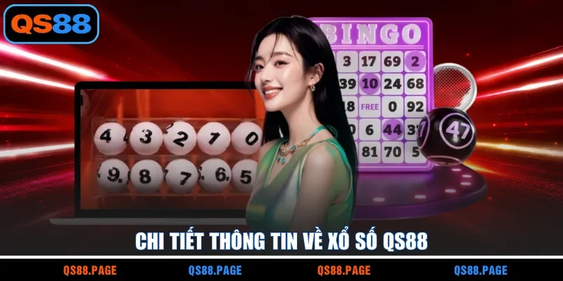 Chi tiết thông tin về xổ số QS88