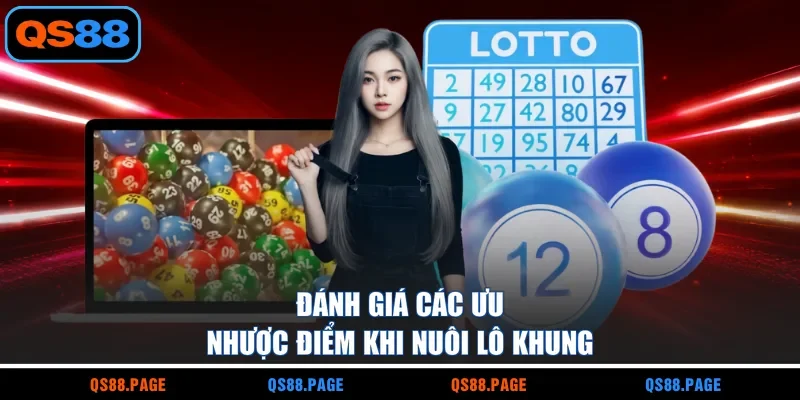 Đánh giá các ưu nhược điểm khi nuôi lô khung