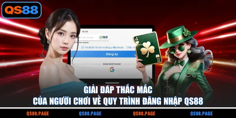 Giải đáp thắc mắc của người chơi về quy trình đăng nhập QS88