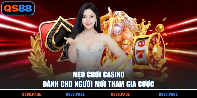 Mẹo chơi casino dành cho người mới tham gia cược
